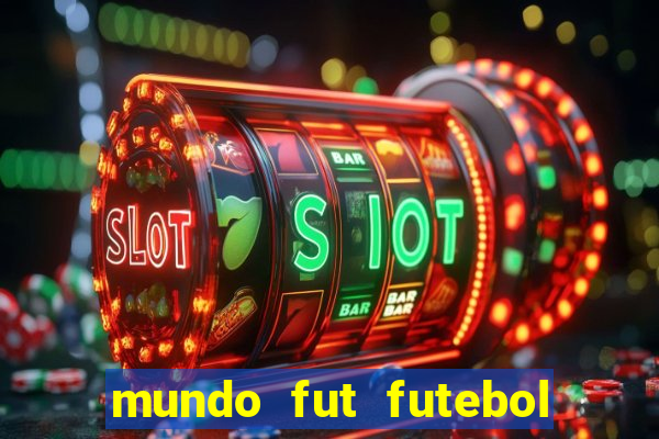 mundo fut futebol ao vivo